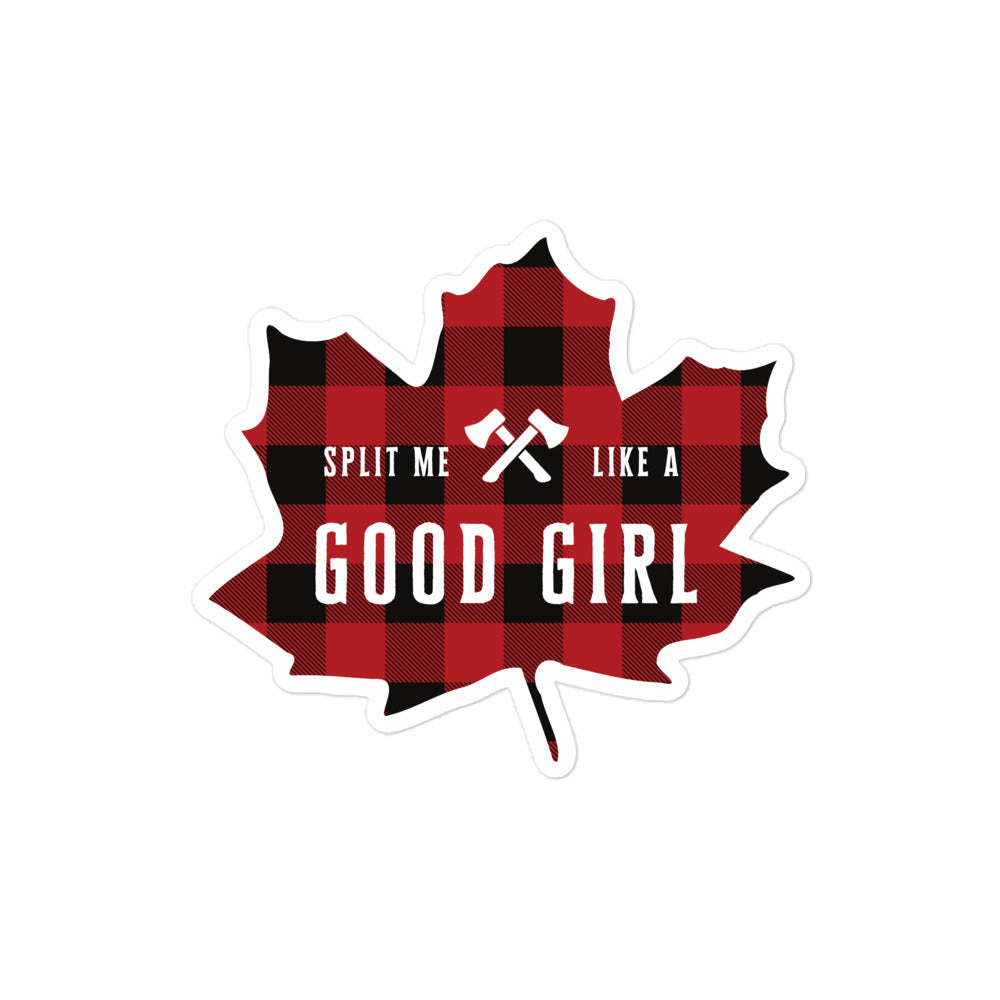 Split Me Like A Good Girl - Sticker